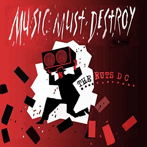 Ruts Dc: Music Must Destroy