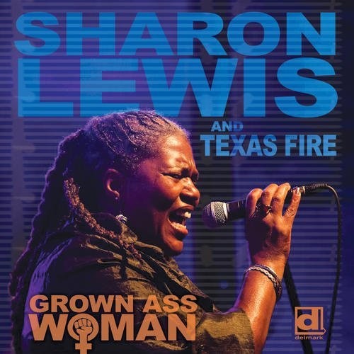 Sharon Lewis & Texas Fire: Grown Ass Woman