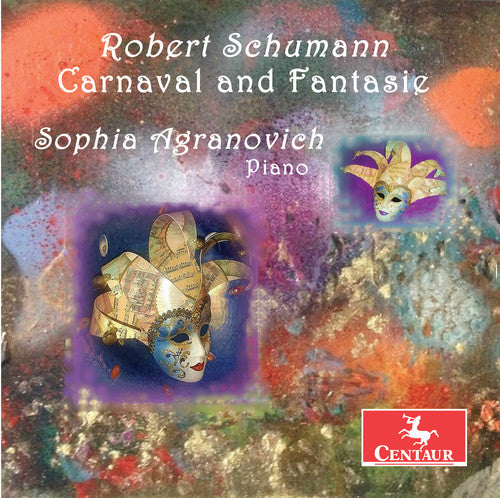 Schumann / Agranovich: Robert Schumann: Carnaval and Fantasie