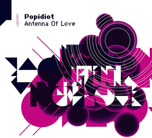 Popidiot: Antenna Of Love