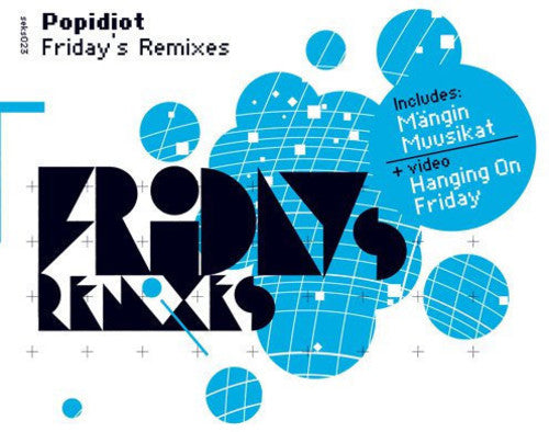 Popidiot: Friday's Remixes