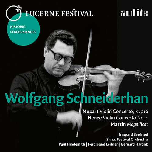 Henze / Martin / Mozart / Schneiderhan / Seefried: Wolfgang Schneiderhan: Lucerne Festival X