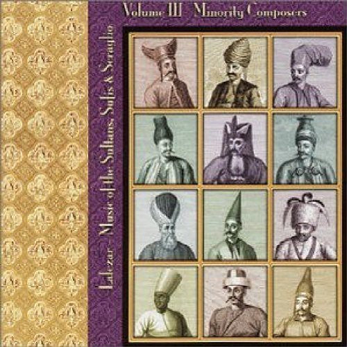 Lalezar Ensemble: Music Of The Sultans, Sufis, and Seraglio