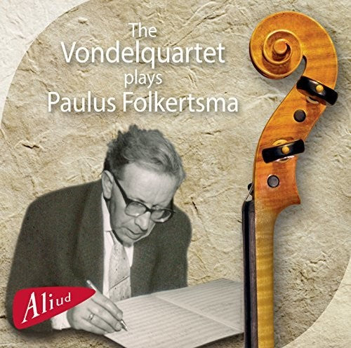 Folkertsma / Vondelquartet: The Vondelquartet plays Paulus Folkertsma