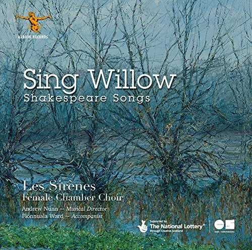 Bullard / Chilcott / Chydenius / Sirenes: Sing Willow: Shakespeare Songs