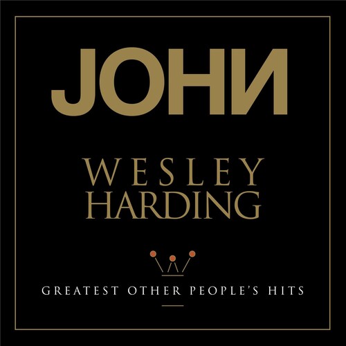 Harding, John Wesley: Greatest Other People's Hits