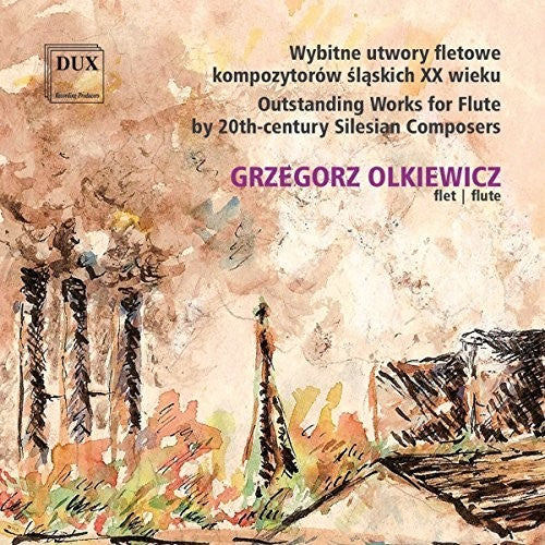 Woytowicz / Gabrys / Olkiewicz / Paderewski: Outstanding Works for Flute by 20th-Century Silesian Composers