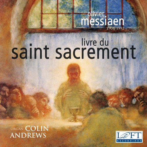 Messiaen / Andrews: Olivier Messiaen: Livre du Saint Sacrement