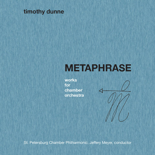 Dunne / st. Petersburg Chamber Philharmonic: Timothy Dunne: Metaphrase