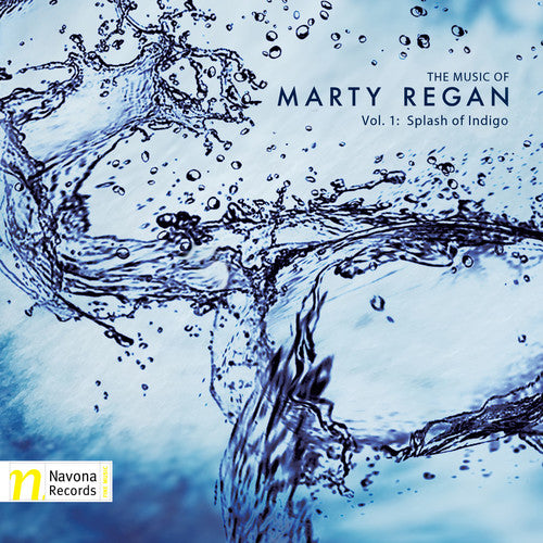 Regan / Moravian Philharmonic Orcestra / Apollo: The Music of Marty Regan: Splash of Indigo Vol 1