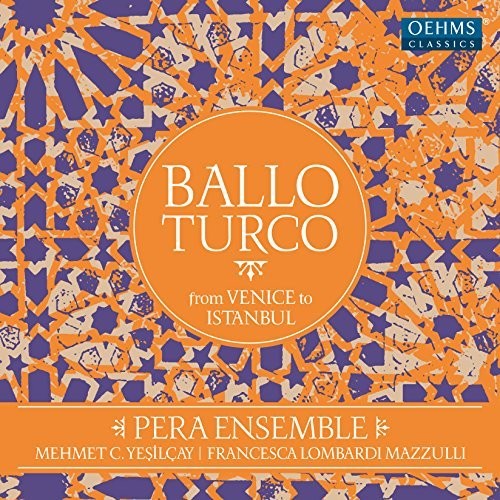 Aga / Pera Ensemble / Mazzulli / Yesilcay: Ballo Turco