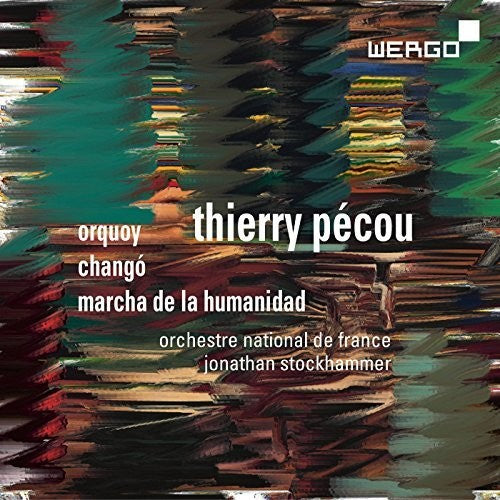 Pecou / Orchestre National De France / Stockhammer: Thierry Pecou: Orquoy / Chango / Macha de la Humanidad