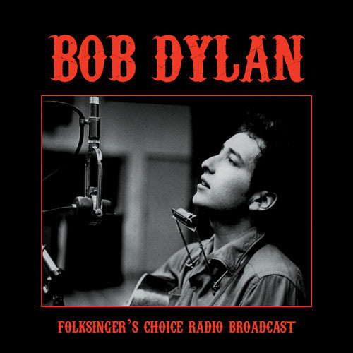 Bob Dylan: Folksinger's Choice Radio Broadcast