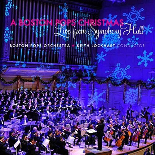 Boston Pops Orchestra: Boston Pops Christmas: Live From Symphony Hall