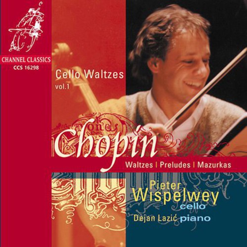 Chopin / Wispelwey / Lazic: Cello Waltzes 1