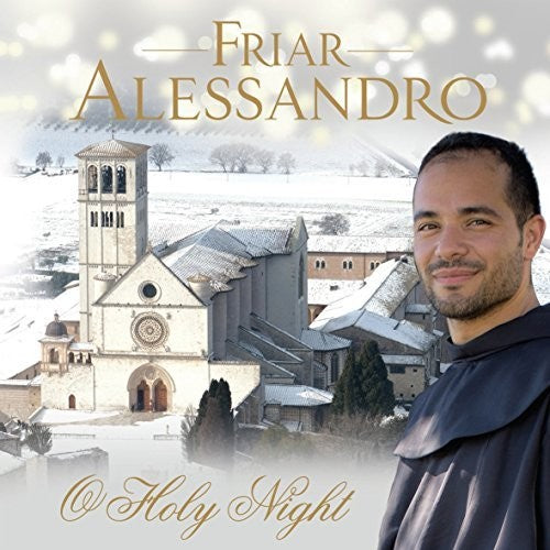 Friar Alessandro: O Holy Night