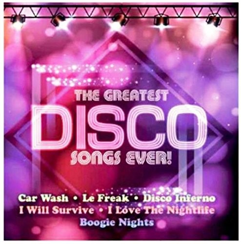 Greatest Disco Songs Ever / Various: The Greatest Disco Songs Ever (Various Artists)