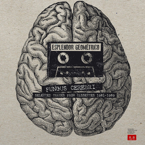 Esplendor Geometrico: Fungus Cerebri: Selected Tracks From Cassettes