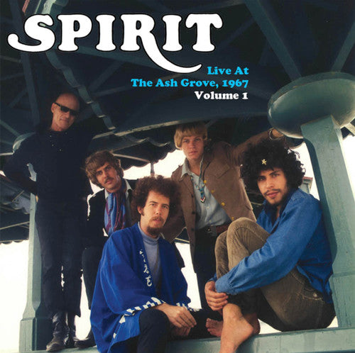 Spirit: Live At The Ash Grove 1967 Volume 1