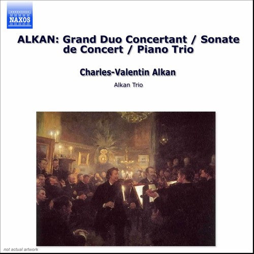 Alkan / Klaas / Lessing / Schwartz: Chamber Music: Grand Duo Concertant / Sonate de Concert / Piano Trio