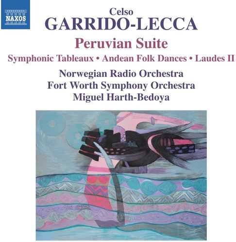 Lecca / Fort Worth Symphony Orchestra: Celso Garrido Lecca: Peruvian Suite