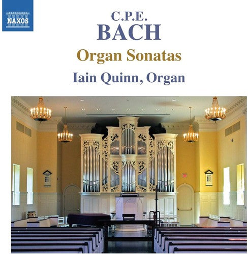 C.P.E. Bach / Quinn: C.P.E. Bach: Complete Organ Sonatas