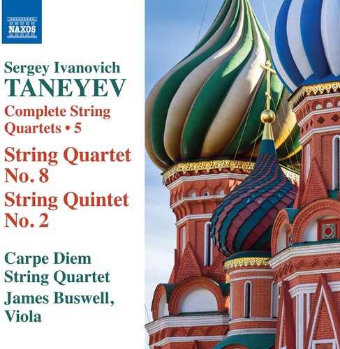 Taneyev / Carpe Diem Quartet / Buswell: Sergei Ivanovich Taneyev: Complete String Quartets, Vol. 5