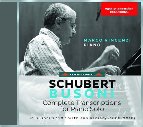 Busoni / Schubert / Vincenzi: Schubert & Busoni: Complete Transcriptions for Piano Solo