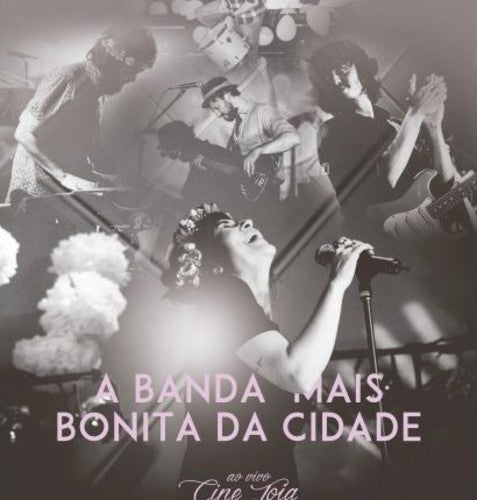 A Banda Mais Bonita Da Cidade: Ao Vivo Cine Joia