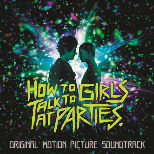 How to Talk to Girls at Parties / O.S.T.: How to Talk to Girls at Parties (Original Motion Picture Soundtrack)