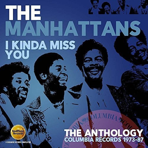 Manhattans: I Kinda Miss You: Anthology - Columbia Records 1973-1987
