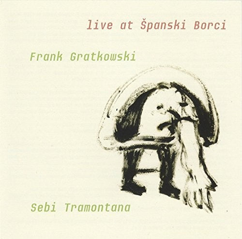 Gratkowski, Frank / Tramontana, Sebi: Live At Spanski Borci