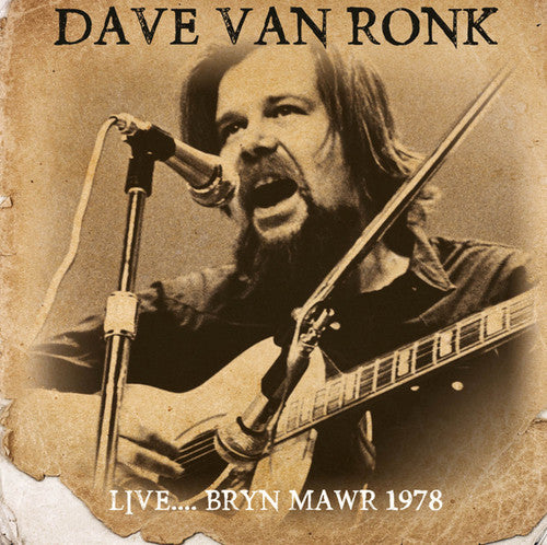 Van Ronk, Dave: Live: Bryn Mawr 1978