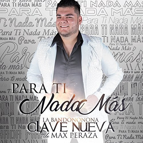 Bandononona Clave Nueva De Max Peraza: Para Ti Nada Mas