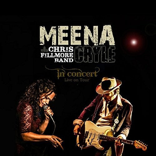 Cryle, Meena & the Chris Fillmore Band: In Concert