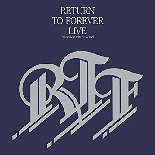 Return to Forever: Live: Complete Concert