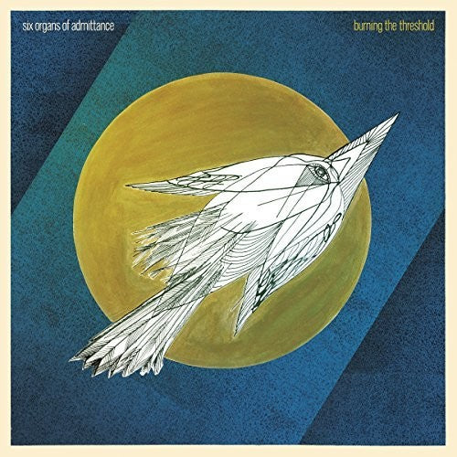 Six Organs of Admittance: Burning The Threshold