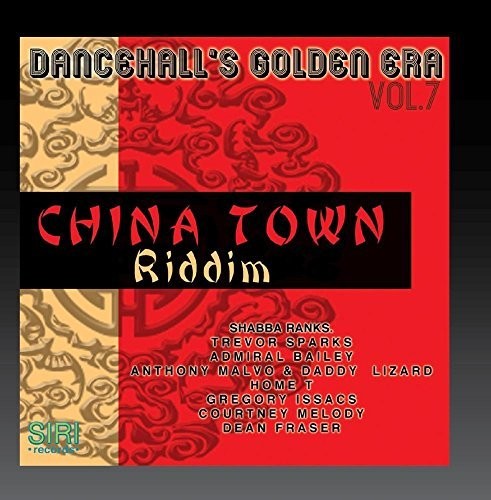 Dancehall's Golden Era 7: China Town Riddim / Var: Dancehall's Golden Era, Vol.7 - China Town Riddim