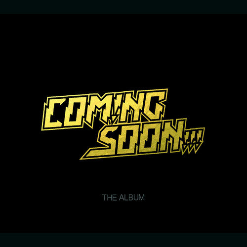 Coming Soon: The Album