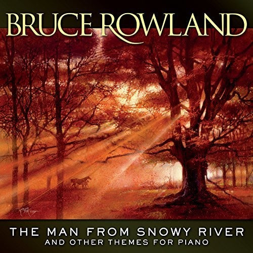 Rowland, Bruce: The Man From Snowy River And Other Themes For Piano