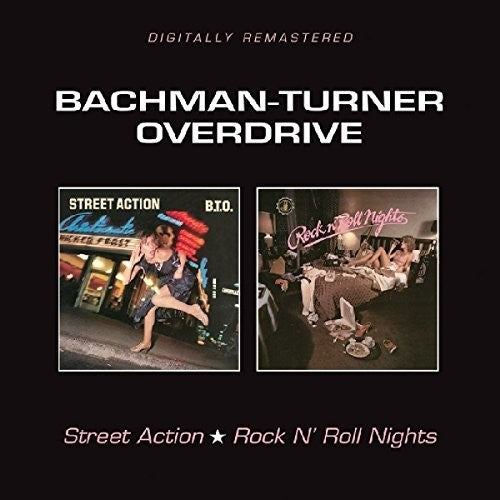 Bto ( Bachman-Turner Overdrive ): Street Action / Rock N Roll Nights