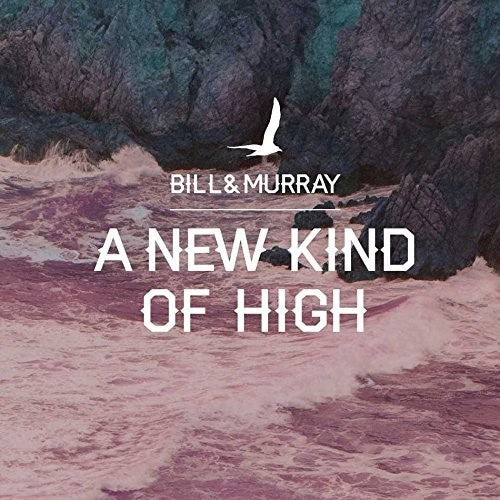 Bill & Murray: New Kind Of High