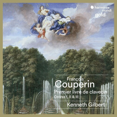 Gilbert, Kenneth: Couperin: Premier Livre De Clavecin - ORDRES I, II, III