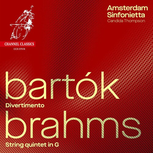 Amsterdam Sinfonietta: Bartok: Divertimento; Brahms: String Quintet No.2