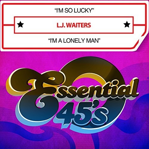 Waiters, L.J.: I'm So Lucky / I'm a Lonely Man (Digital 45)