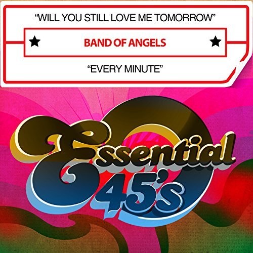 Band of Angels: Will You Still Love Me Tomorrow / Every Minute