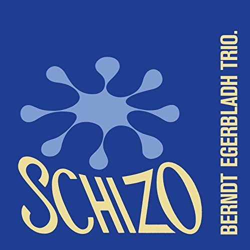 Egerbladh, Berndt Trio: Schizo