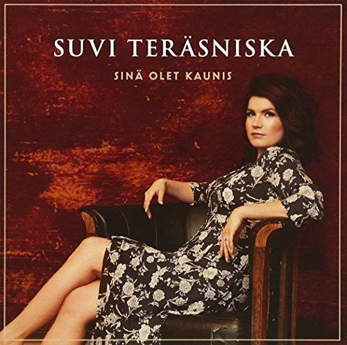 Terasniska, Suvi: Sina Olet Kaunis