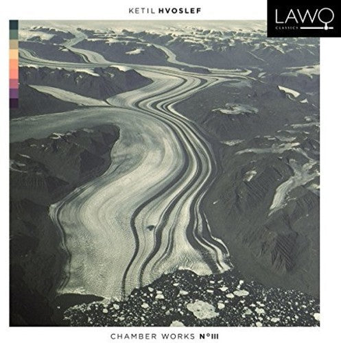 Hvoslef / Odriozola / Rottingen: Ketil Hvoslef: Chamber Works No. 3