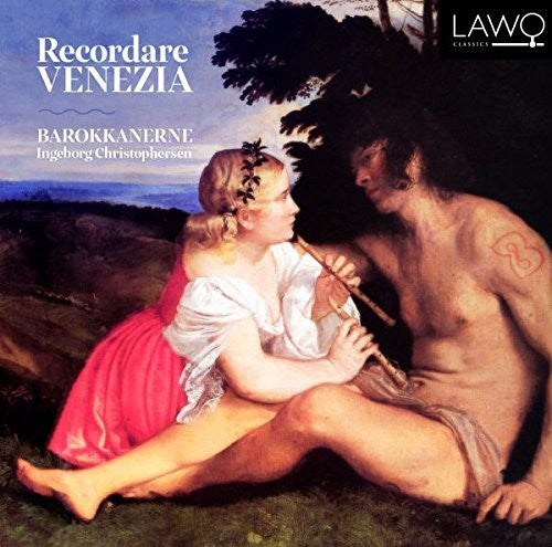 Christophersen / Barokkanerne: Recordare Venezia: Recorder Music in Baroque Venice